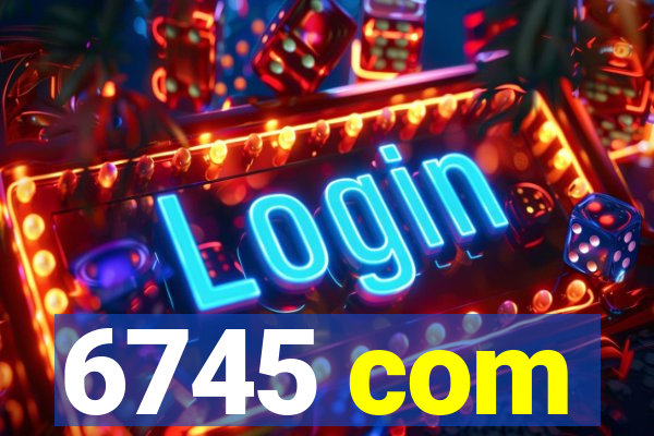 6745 com